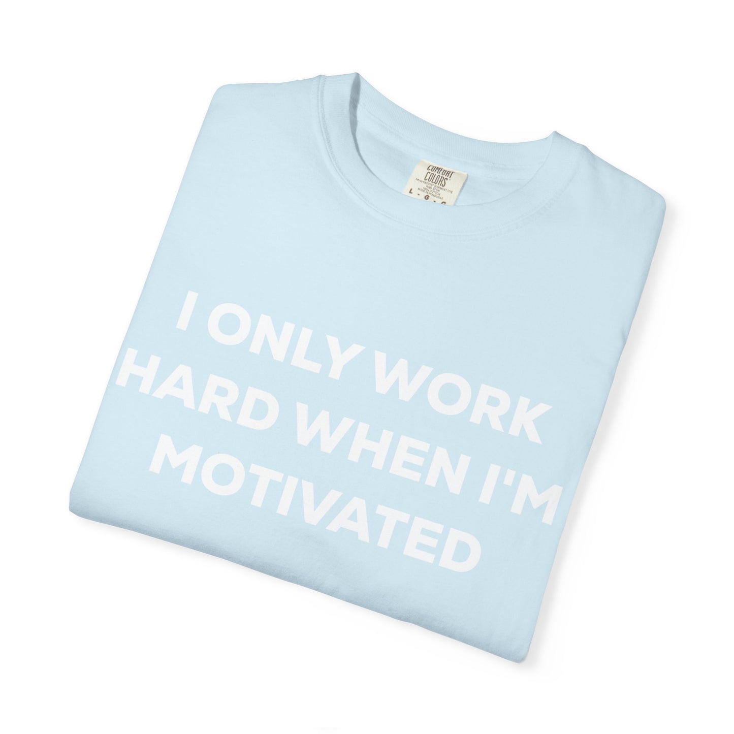 Motivation Effort Work Tee
