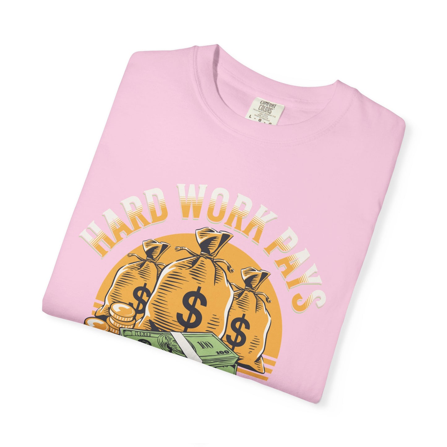 Hard Work Pays Off Tee