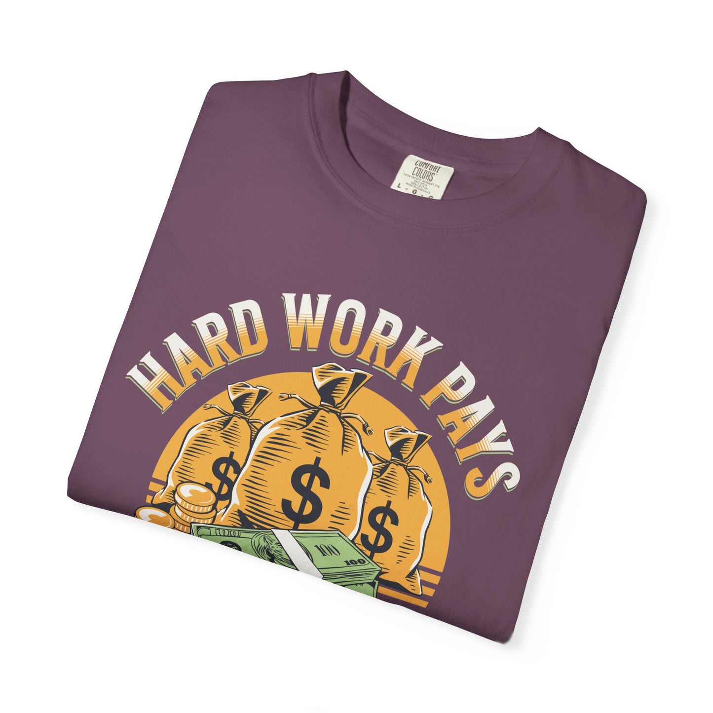 Hard Work Pays Off Tee