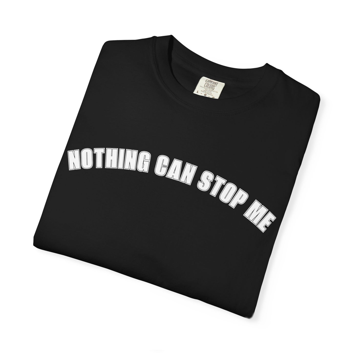 Nothing Can Stop Me Tee
