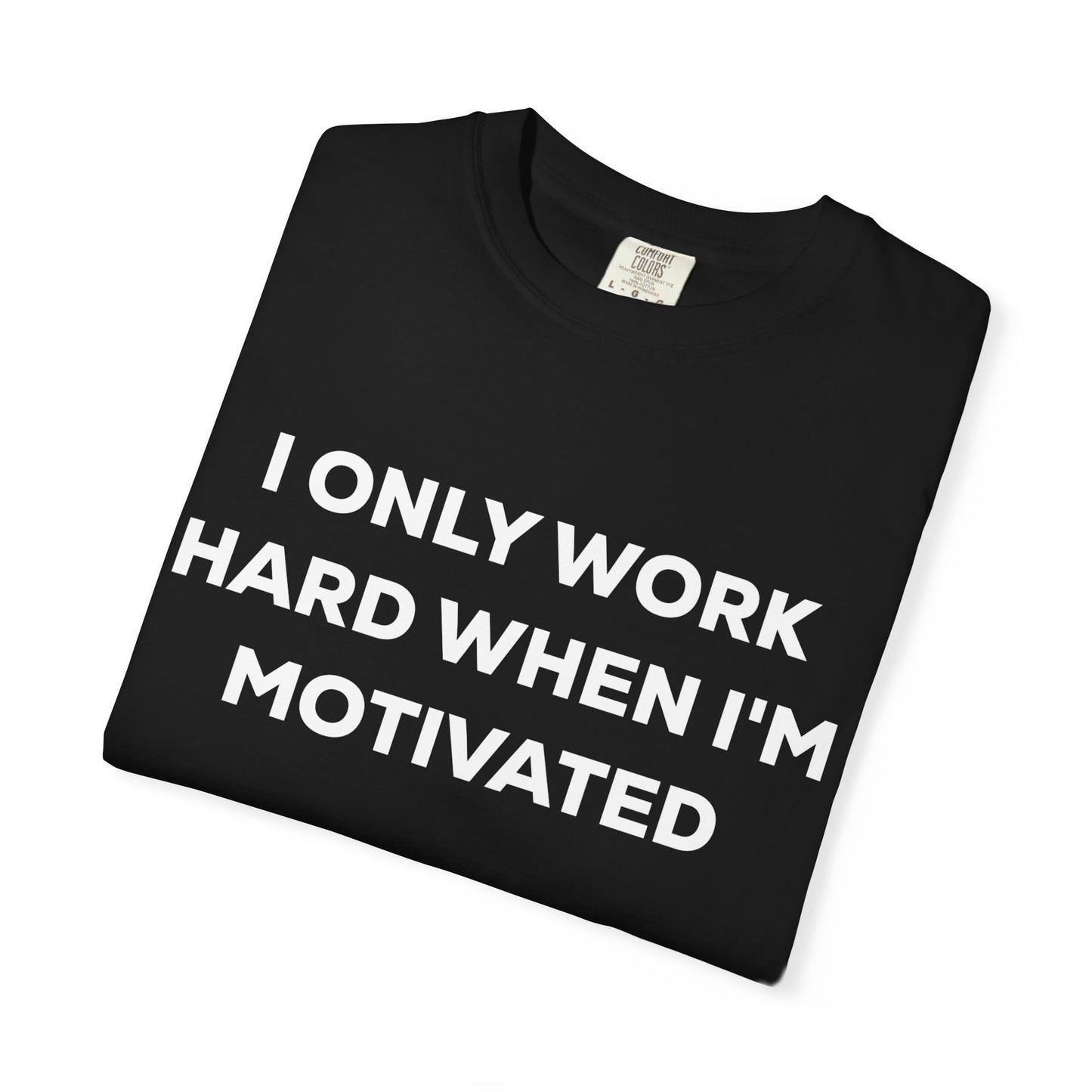 Motivation Effort Work Tee