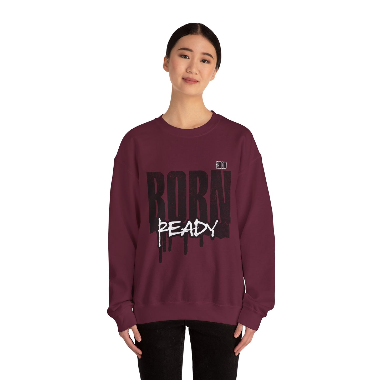 Born Ready Crewneck Sweatshirt | Unisex Comfortable Apparel, Gift for Friends, Casual Wear, Everyday Use, Street Style