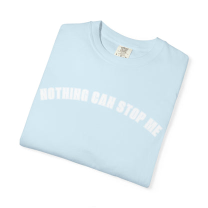 Nothing Can Stop Me Tee