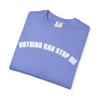 Nothing Can Stop Me Tee