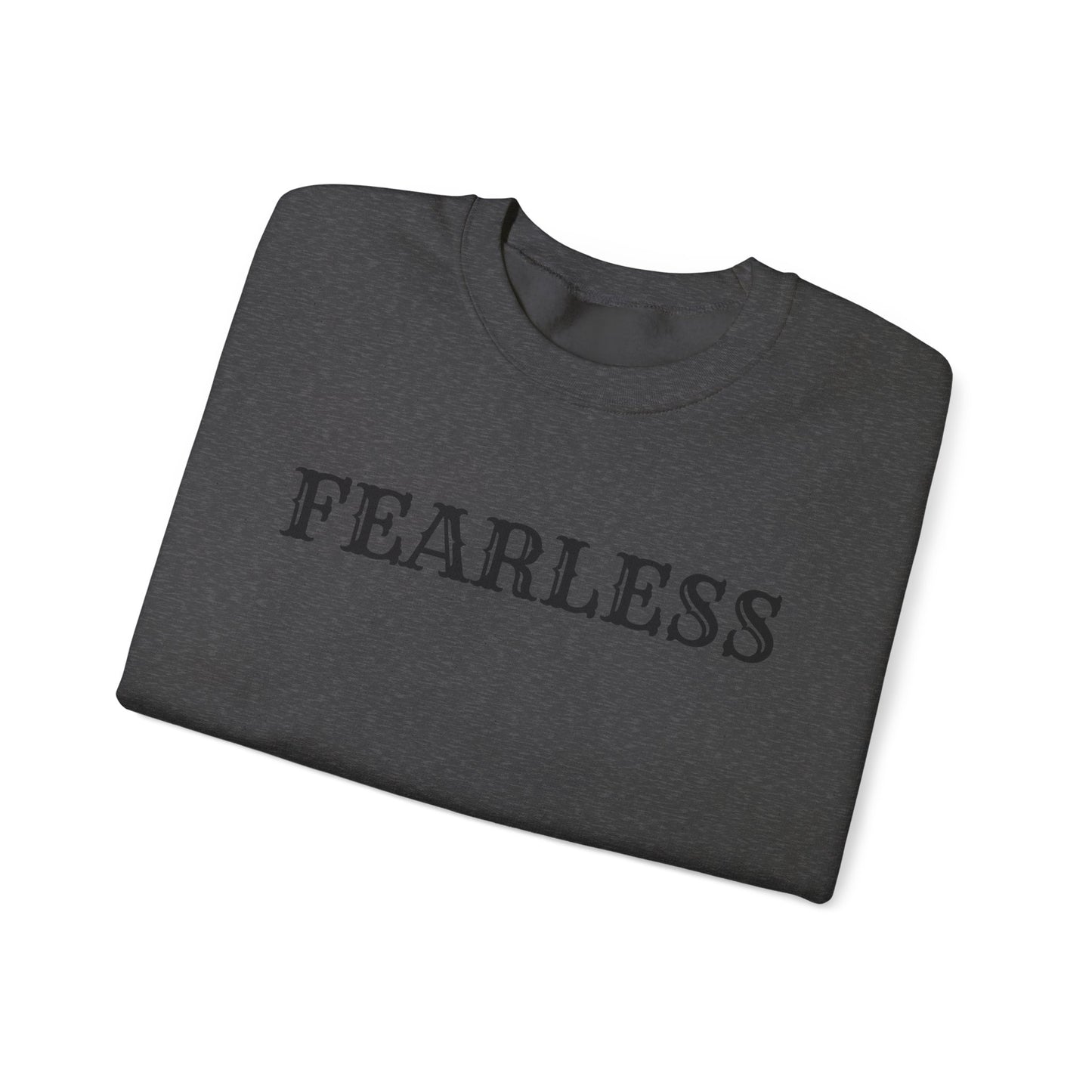 Fearless Unisex Crewneck Sweatshirt | Cozy Inspiration, Gift for Friends, Motivational Apparel, Everyday Wear, Casual Outfit