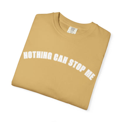 Nothing Can Stop Me Tee