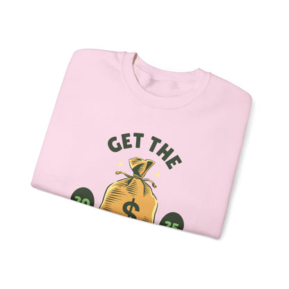 Get the Bag Motivational Crewneck Sweatshirt, Unisex Sweatshirt, Trendy Gift, Cozy Apparel, Perfect for Casual Wear, Gift for Entrepreneurs