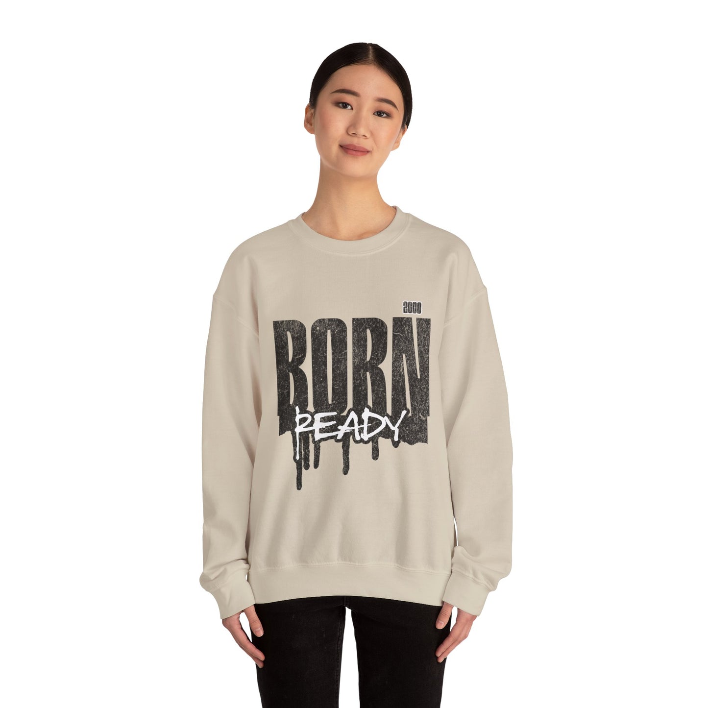 Born Ready Crewneck Sweatshirt | Unisex Comfortable Apparel, Gift for Friends, Casual Wear, Everyday Use, Street Style
