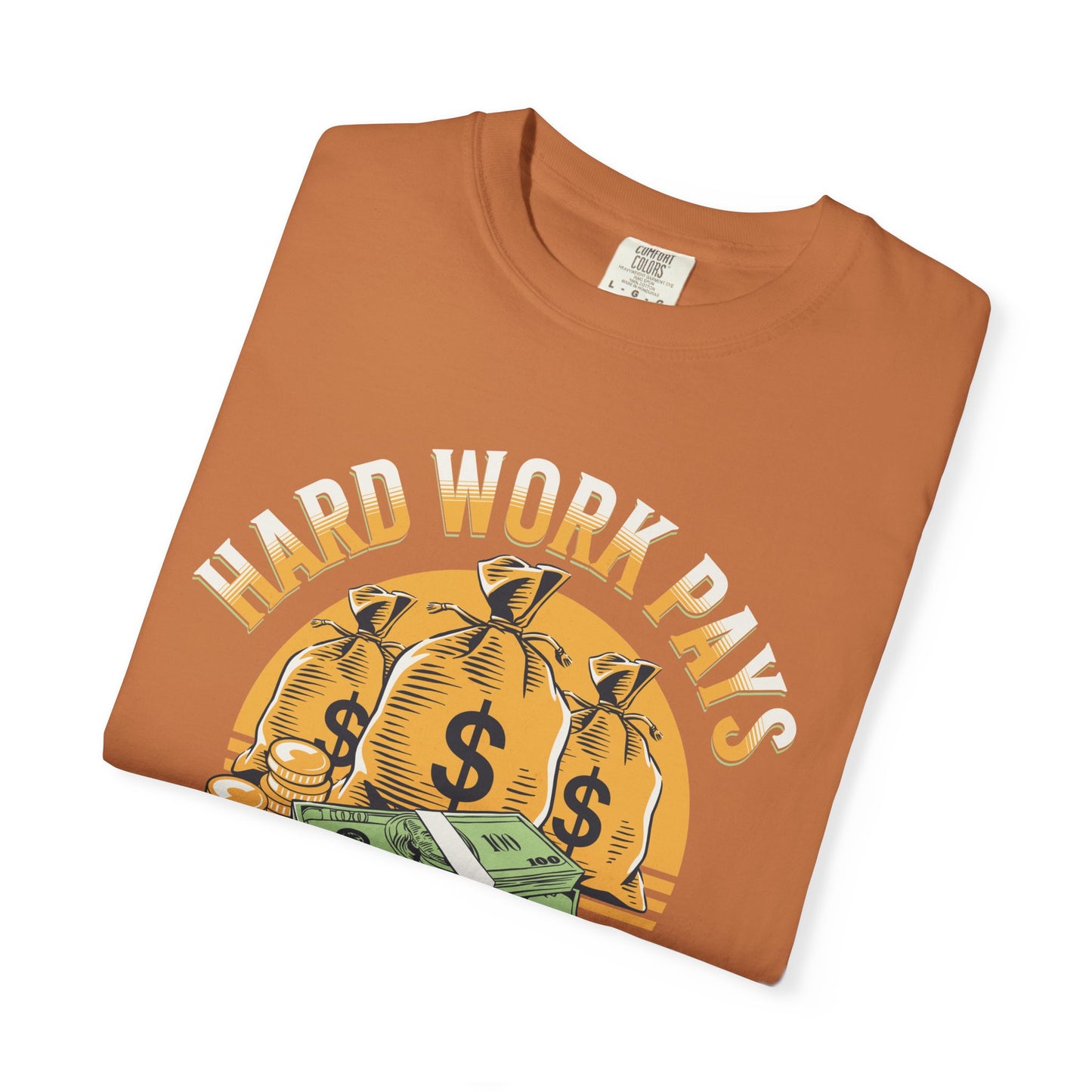 Hard Work Pays Off Tee