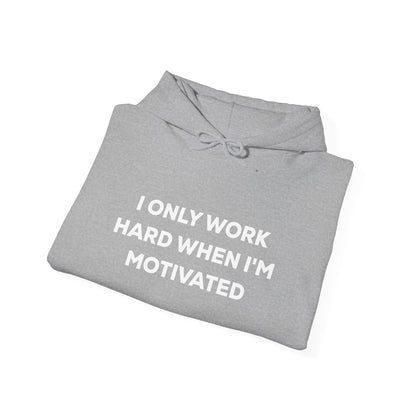 Motivational Hoodie | Unisex Heavy Blend Sweatshirt, Gift for Him, Her, Cozy Loungewear, Funny Hoodie, Work Motivation Apparel