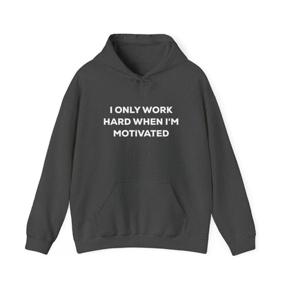 Motivational Hoodie | Unisex Heavy Blend Sweatshirt, Gift for Him, Her, Cozy Loungewear, Funny Hoodie, Work Motivation Apparel