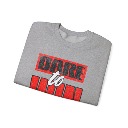 Dare to Win Sweatshirt - Motivational Crewneck, Inspirational Gift, Unisex Apparel, Cozy Layer, Perfect for Athletes