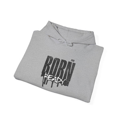 Born Ready Unisex Heavy Blend™ Hoodie - Cozy Streetwear for Motivation, Comfortable Gift, Everyday Wear, Casual Hoodie, Ideal for Relaxation