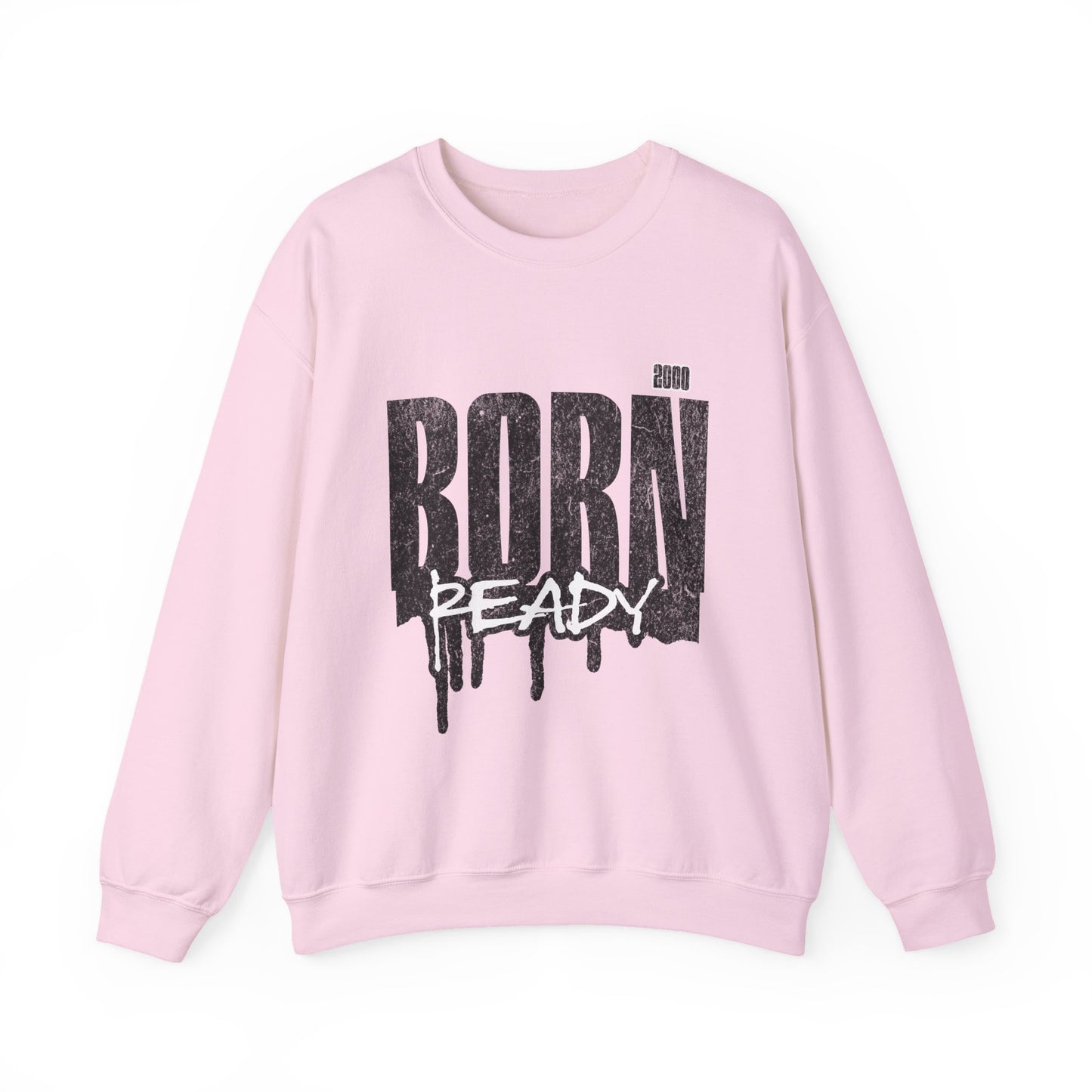 Born Ready Crewneck Sweatshirt | Unisex Comfortable Apparel, Gift for Friends, Casual Wear, Everyday Use, Street Style