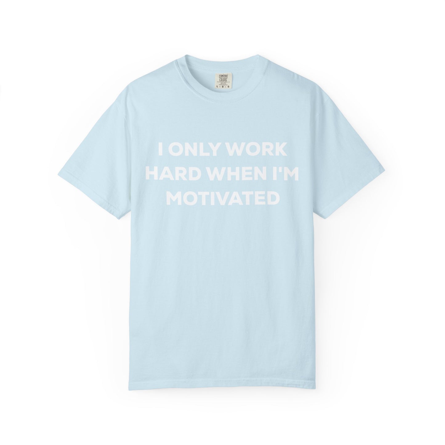 Motivation Effort Work Tee
