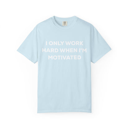 Motivation Effort Work Tee
