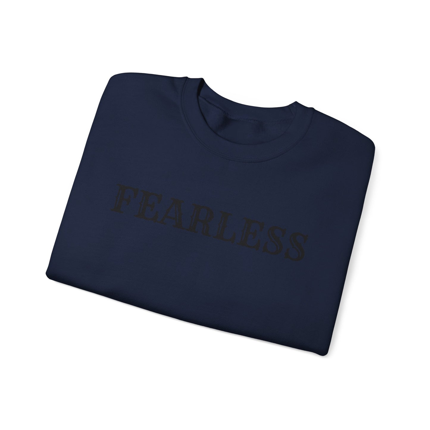 Fearless Unisex Crewneck Sweatshirt | Cozy Inspiration, Gift for Friends, Motivational Apparel, Everyday Wear, Casual Outfit