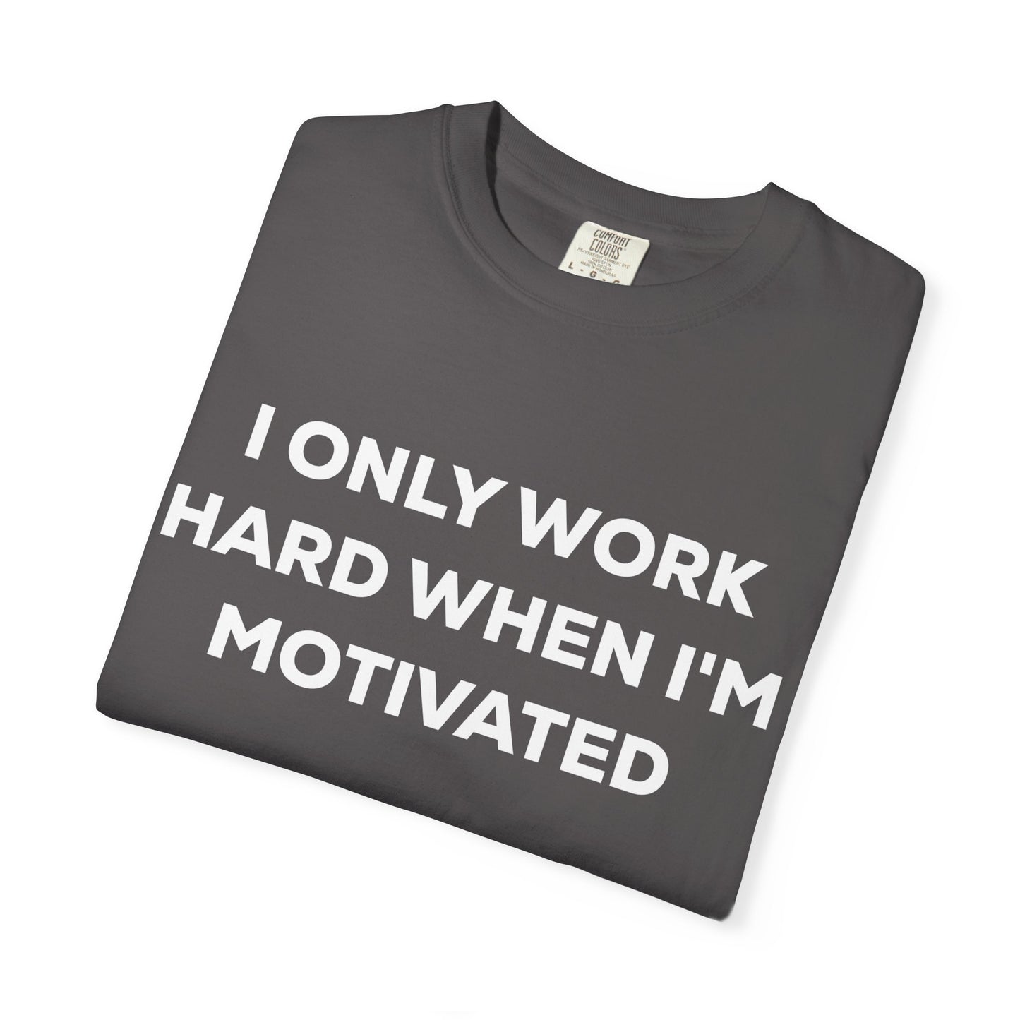 Motivation Effort Work Tee