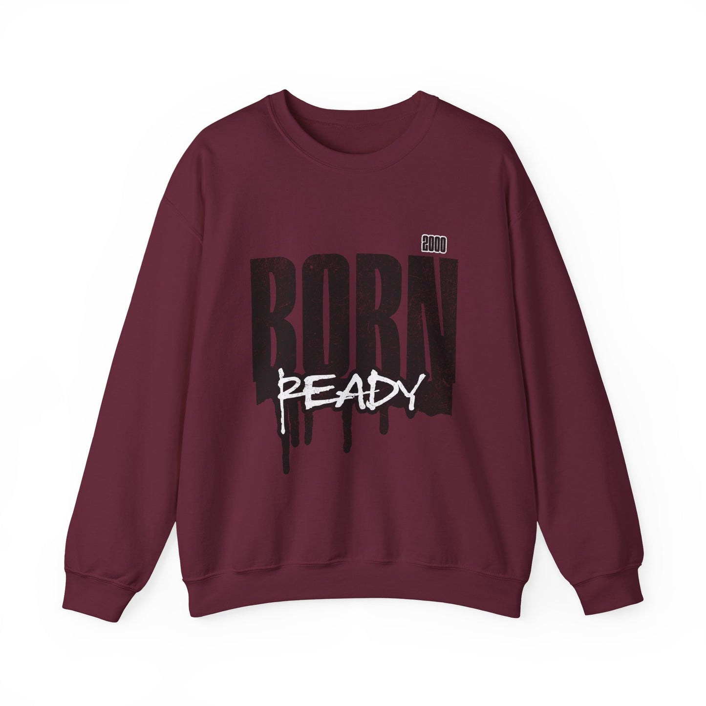 Born Ready Crewneck Sweatshirt | Unisex Comfortable Apparel, Gift for Friends, Casual Wear, Everyday Use, Street Style