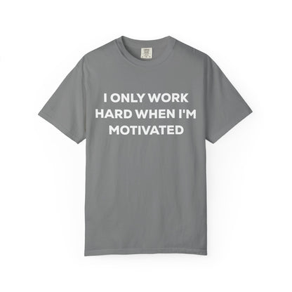 Motivation Effort Work Tee