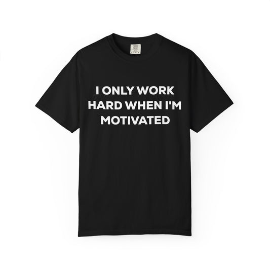 Motivation Effort Work Tee
