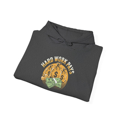 Hard Work Pays Unisex Hoodie, Motivational Sweatshirt, Gift for Entrepreneurs, Cozy Casual Wear, Perfect for Work or Relaxation