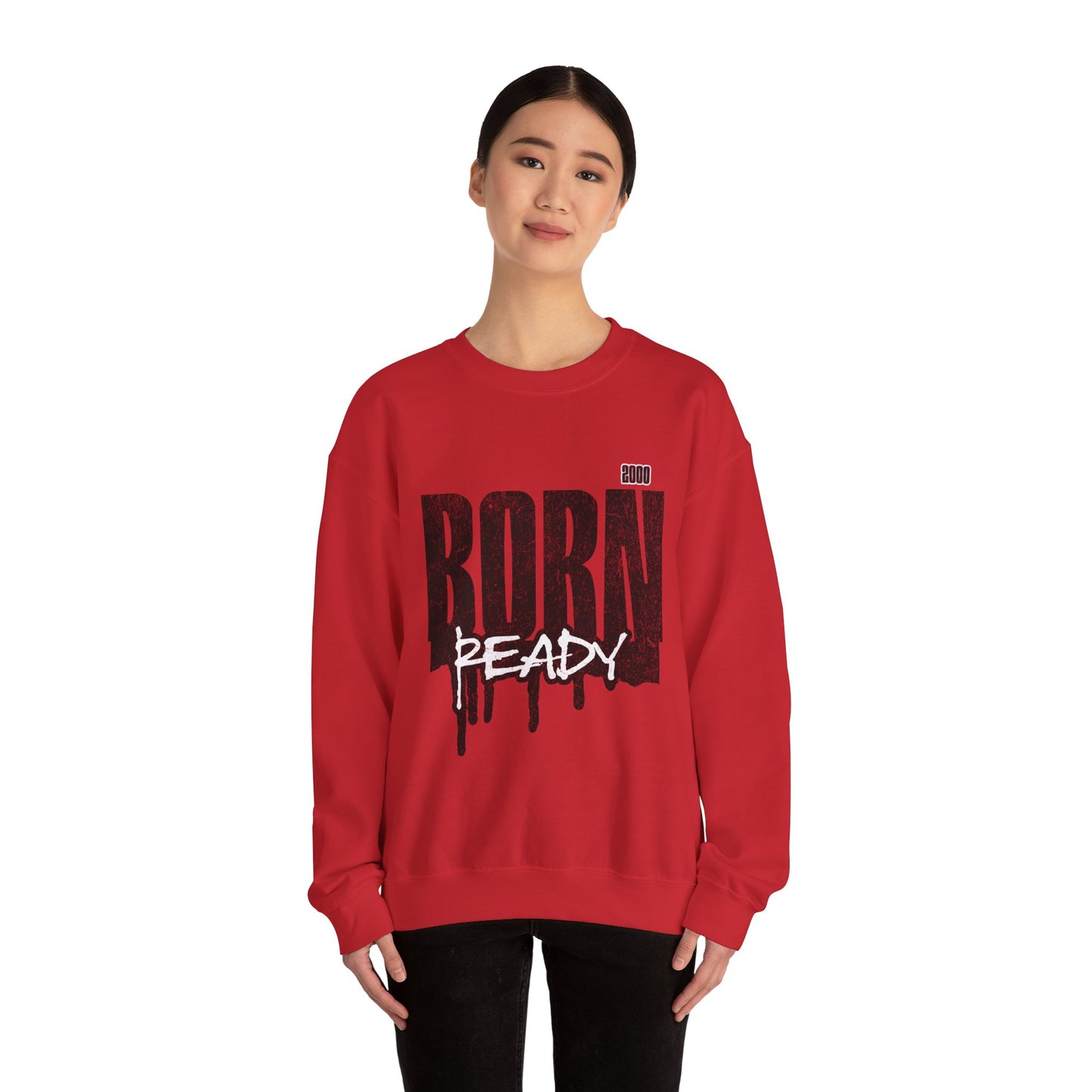 Born Ready Crewneck Sweatshirt | Unisex Comfortable Apparel, Gift for Friends, Casual Wear, Everyday Use, Street Style