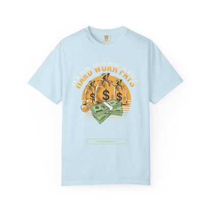 Hard Work Pays Off Tee