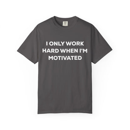 Motivation Effort Work Tee