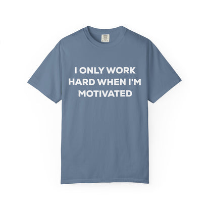 Motivation Effort Work Tee