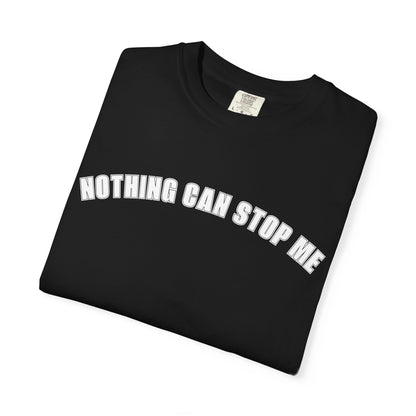 Nothing Can Stop Me Tee