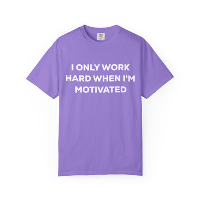 Motivation Effort Work Tee