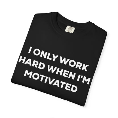 Motivation Effort Work Tee