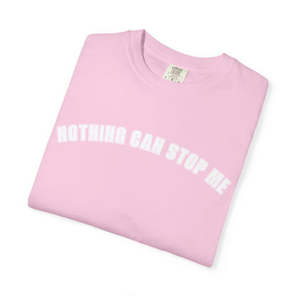 Nothing Can Stop Me Tee